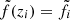 $ \tilde f(z_i)=\tilde f_i $