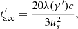 $$ \begin{aligned} t^{\prime }_{\rm acc} = \frac{20 \lambda (\gamma ^{\prime }) c }{3 u^2_{\rm s}} ,\end{aligned} $$