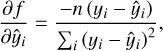 $\[\frac{\partial f}{\partial{\widehat y}_i}=\frac{-n(y_i-{\widehat y}_i)}{\sum_i{(y_i-{\widehat y}_i)}^2},\]$