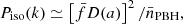 $$ \begin{aligned} P_{\rm iso}(k) \simeq \left[ \bar{f} D(a)\right]^{2}/\bar{n}_{\rm PBH}, \end{aligned} $$
