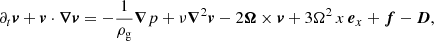 $$ \begin{aligned} \partial _t \boldsymbol{v} + \boldsymbol{v}\cdot \boldsymbol{\nabla } \boldsymbol{v} = - \frac{1}{\rho _{\rm g}}\boldsymbol{\nabla } p + \nu \boldsymbol{\nabla }^2 \boldsymbol{v} -2\boldsymbol{\Omega }\times \boldsymbol{v} + 3\Omega ^2\, x\, \boldsymbol{e}_x + \boldsymbol{f} -\boldsymbol{D}, \end{aligned} $$