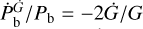 $\dot P_{\rm{b}}^{\dot G}/{P_{\rm{b}}} = - 2\dot G/G$