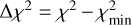 ${\rm{\Delta }}{\chi ^2} = {\chi ^2} - \chi _{\min }^2$