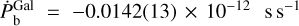 $\dot P_{\rm{b}}^{{\rm{Gal}}} = - 0.0142(13) \times {10^{ - 12}}{\rm{s}}{{\rm{s}}^{ - 1}}$