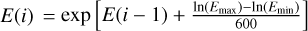 $E\left( i \right) = \exp \left[ {E(i - 1) + {{\ln \left( {{E_{\max }}} \right) - \ln \left( {{E_{{\rm{min}}}}} \right)} \over {600}}} \right]$