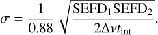 $\[\sigma=\frac{1}{0.88} \sqrt{\frac{\mathrm{SEFD}_1 \mathrm{SEFD}_2}{2 \Delta v t_{\text {int }}}}.\]$
