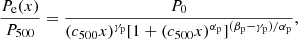 $$ \begin{aligned} \frac{P_{\rm e}(x)}{P_{500}} = \frac{P_0}{(c_{500}x)^{\gamma _{\rm p}} [1 + (c_{500}x)^{\alpha _{\rm p}}]^{(\beta _{\rm p} - \gamma _{\rm p})/\alpha _{\rm p}}}, \end{aligned} $$