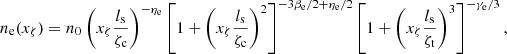 $$ \begin{aligned} n_{\rm e} (x_\zeta ) = n_0 \left(x_\zeta \frac{l_{\rm s}}{\zeta _{\rm c}}\right)^{-\eta _{\rm e}} \left[1 + \left(x_\zeta \frac{l_{\rm s}}{\zeta _{\rm c}}\right)^2 \right]^{-3\beta _{\rm e}/2+\eta _{\rm e}/2}\left[1 + \left(x_\zeta \frac{l_{\rm s}}{\zeta _{\rm t}}\right)^3 \right]^{-\gamma _{\rm e}/3}, \end{aligned} $$