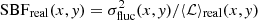 $ \mathrm{SBF}_{\mathrm{real}}(x,\mathit{y})=\sigma^2_{\mathrm{fluc}}(x,\mathit{y})/\langle {\cal{L}} \rangle_{\mathrm{real}}(x,\mathit{y}) $