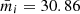 $ {\bar{m}}_i=30.86 $
