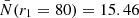 $ \bar{N}(r_1=80)=15.46 $