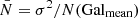 $ \bar{N}=\sigma^2/N(\mathrm{Gal}_{\mathrm{mean}}) $