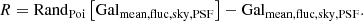 $$ \begin{aligned} R = \mathrm {Rand}_{\mathrm {Poi}} \left[ \mathrm {Gal}_{\mathrm {mean,fluc,sky,PSF}} \right]-\mathrm {Gal}_{\mathrm {mean,fluc,sky,PSF}} .\end{aligned} $$