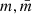 $ m,{\bar{m}} $