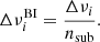 $$ \begin{aligned} \Delta \nu ^\mathrm{BI}_i = \frac{\Delta \nu _i}{n_{\rm sub}}. \end{aligned} $$