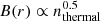 $ B(r) \propto n_{\mathrm{thermal}}^{0.5} $