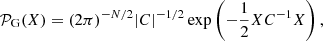 $$ \begin{aligned} \mathcal{P} _{\rm G}(X) = (2 \pi )^{-N/2}|C|^{-1/2}\exp \left(-\frac{1}{2}XC^{-1}X\right), \end{aligned} $$
