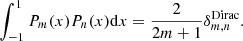 $$ \begin{aligned} \int _{-1}^{1}P_m(x)P_n(x)\mathrm{d}x=\frac{2}{2m+1}\delta ^\mathrm{Dirac}_{m,n}. \end{aligned} $$