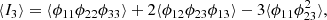 $$ \begin{aligned} \langle I_3 \rangle = \langle \phi _{11}\phi _{22}\phi _{33}\rangle +2\langle \phi _{12}\phi _{23}\phi _{13}\rangle -3\langle \phi _{11}\phi _{23}^2 \rangle , \end{aligned} $$