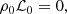 $$ \begin{aligned} \rho _0 \mathcal{L} _0 = 0, \end{aligned} $$