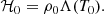 $$ \begin{aligned} \mathcal{H} _0 = \rho _0 \Lambda (T_0). \end{aligned} $$
