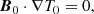$$ \begin{aligned} \boldsymbol{B}_0 \cdot \nabla T_0 = 0, \end{aligned} $$