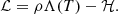 $$ \begin{aligned} \mathcal{L} = \rho \Lambda (T) - \mathcal{H} . \end{aligned} $$