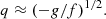$$ \begin{aligned}&q \approx (-g/f)^{1/2}. \end{aligned} $$