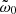 $ \tilde{\omega}_0 $