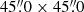 $ 45{{\overset{\prime\prime}{.}}}0\ {\times}\ 45{{\overset{\prime\prime}{.}}}0 $