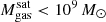 $ M_{\mathrm{gas}}^{\mathrm{sat}} < 10^9\,M_\odot $