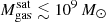 $ M_{\mathrm{gas}}^{\mathrm{sat}} \lesssim 10^{9}\,M_\odot $
