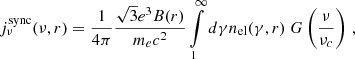 $$ \begin{aligned} j^\mathrm{sync}_\nu (\nu , r) = \frac{1}{4\pi }\frac{\sqrt{3} e^3 B(r)}{m_e c^2} \int \limits _1^\infty d\gamma n_{\rm el}(\gamma , r)~G\left(\frac{\nu }{\nu _c}\right)\,, \end{aligned} $$