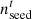 $ n_{\rm seed}^t $