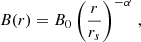 $$ \begin{aligned} B(r) = B_0\left(\frac{r}{r_s}\right)^{-\alpha }\,, \end{aligned} $$