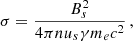 $$ \begin{aligned} \sigma = \frac{B_s^2}{4\pi n u_s \gamma m_e c^2}\,, \end{aligned} $$