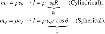 $\eqalign{ & {m_\theta } = \rho {v_\theta } \to l = \rho \underbrace {{v_\theta }R}_{{{\hat v}_\theta }}\quad {\rm{ (Cylindrical) }}, \cr & {m_\varphi } = \rho {v_\varphi } \to l = \rho \underbrace {{v_\varphi }r\cos \theta }_{{{\hat v}_\varphi }}\quad {\rm{ (Spherical)}}{\rm{. }} \cr} $