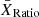 $ \bar{X}_{\mathrm{Ratio}} $