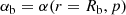 $$ \begin{aligned} \alpha _{\rm b}&=\alpha (r=R_{\rm b},p) \end{aligned} $$