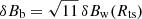 $ \delta B_{\mathrm{b}} = \sqrt{11} \, \delta B_{\mathrm{w}}(R_{\mathrm{ts}}) $