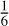 $\[\frac{1}{6}\]$