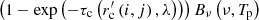 $ \left(1-\exp{\left(-\tau_{\rm c}\left(r^\prime_{\rm c}\left(i,j\right),\lambda\right)\right)}\right)B_\nu\left(\nu,T_{\rm p}\right) $