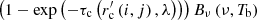 $ \left(1-\exp{\left(-\tau_{\rm c}\left(r^\prime_{\rm c}\left(i,j\right),\lambda\right)\right)}\right)B_\nu\left(\nu,T_{\rm b}\right) $