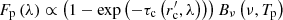 $ F_{\rm p}\left(\lambda\right)\propto\left(1-\exp{\left(-\tau_{\rm c}\left(r^\prime_{\rm c},\lambda\right)\right)}\right)B_\nu\left(\nu,T_{\rm p}\right) $