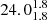 $ 24.0^{1.8}_{1.8} $