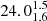 $ 24.0^{1.5}_{1.6} $