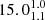 $ 15.0^{1.0}_{1.1} $