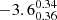 $ -3.6^{0.34}_{0.36} $