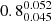 $ 0.8^{0.052}_{0.045} $