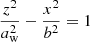 $ \frac{z^2}{a_{\mathrm{w}}^2}-\frac{x^2}{b^2}=1 $